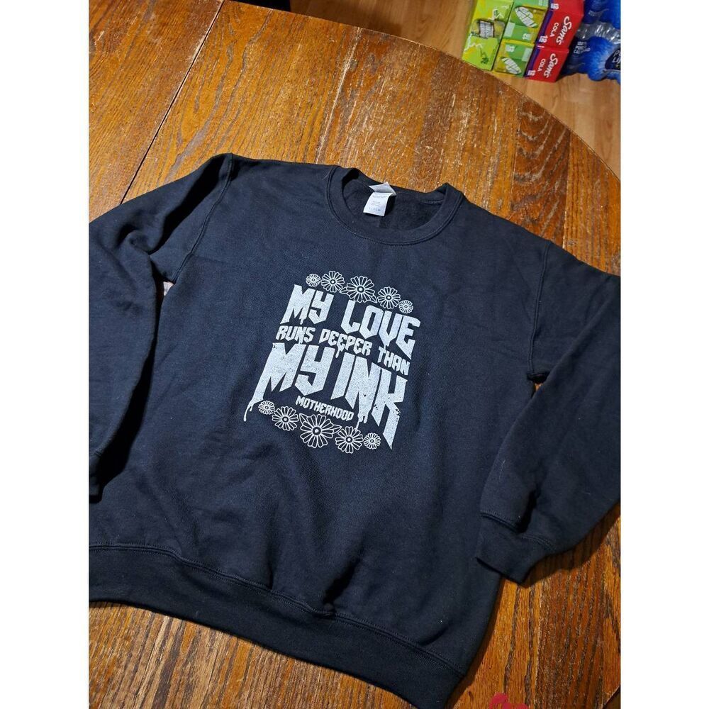 New Small Gildan My Love Runs Deeper Than My Ink Long Sleeve Pullover Sweatshirt